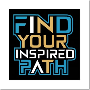 Find Your Inspired Path Posters and Art